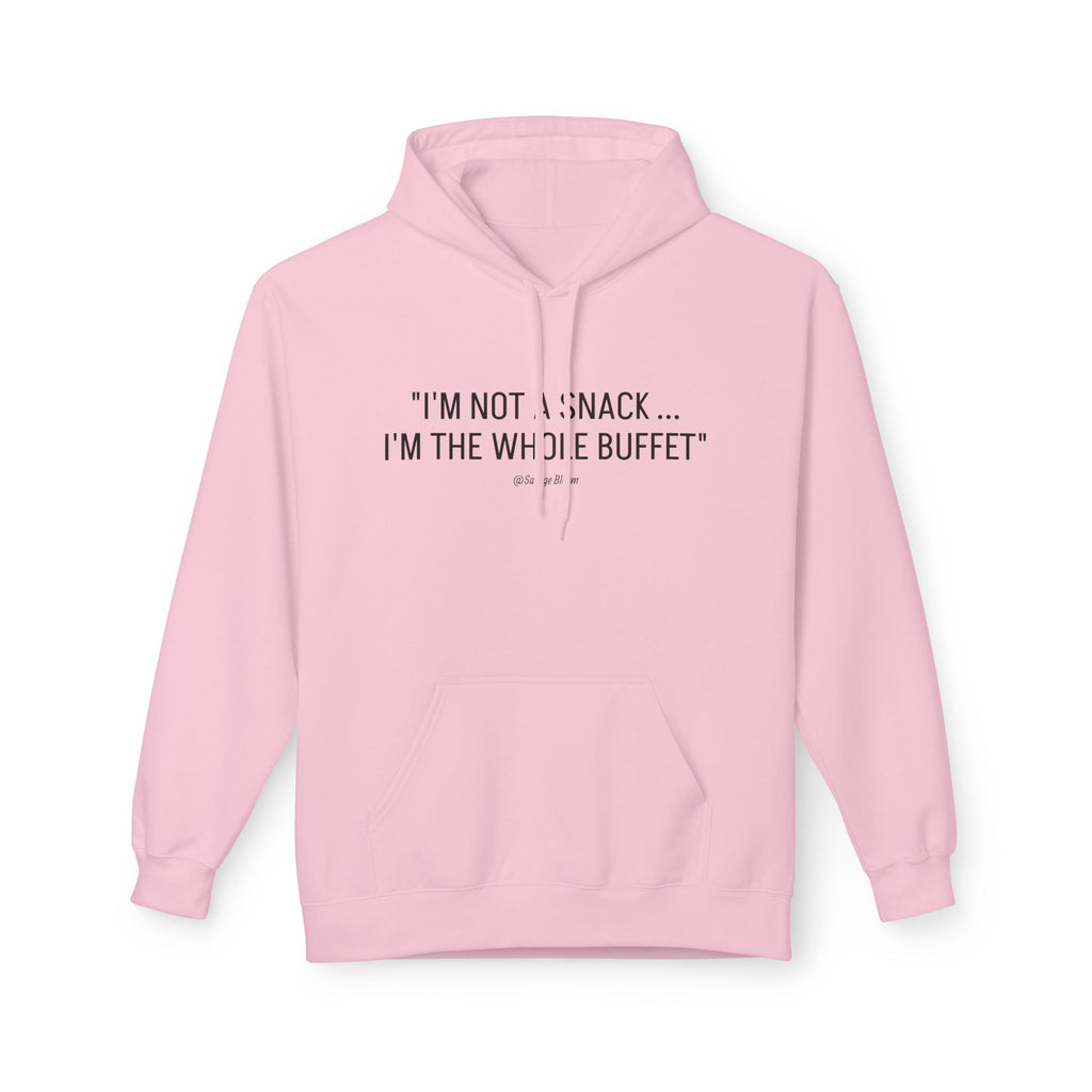 “I’m Not a Snack… I’m the Whole Buffet” HOODIE