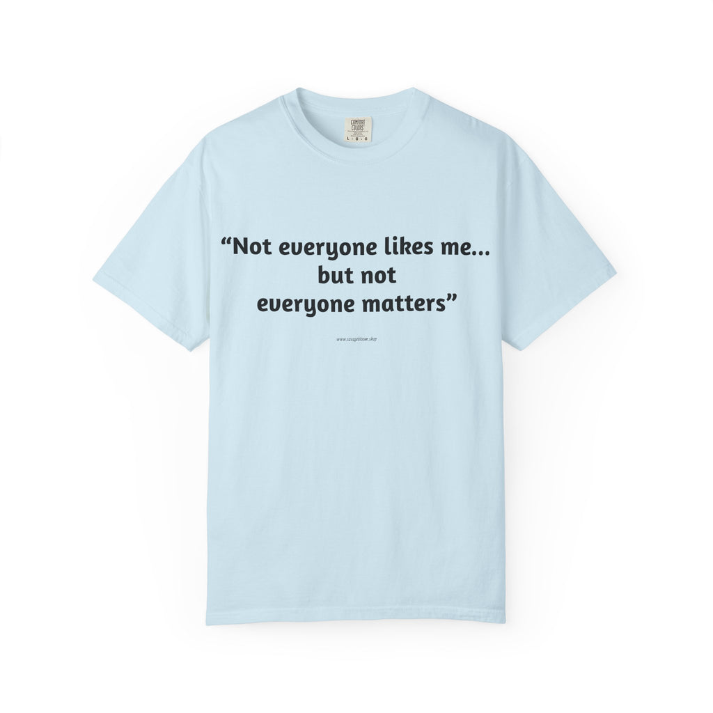 Not Everyone Likes Me…But Not Everyone Matters