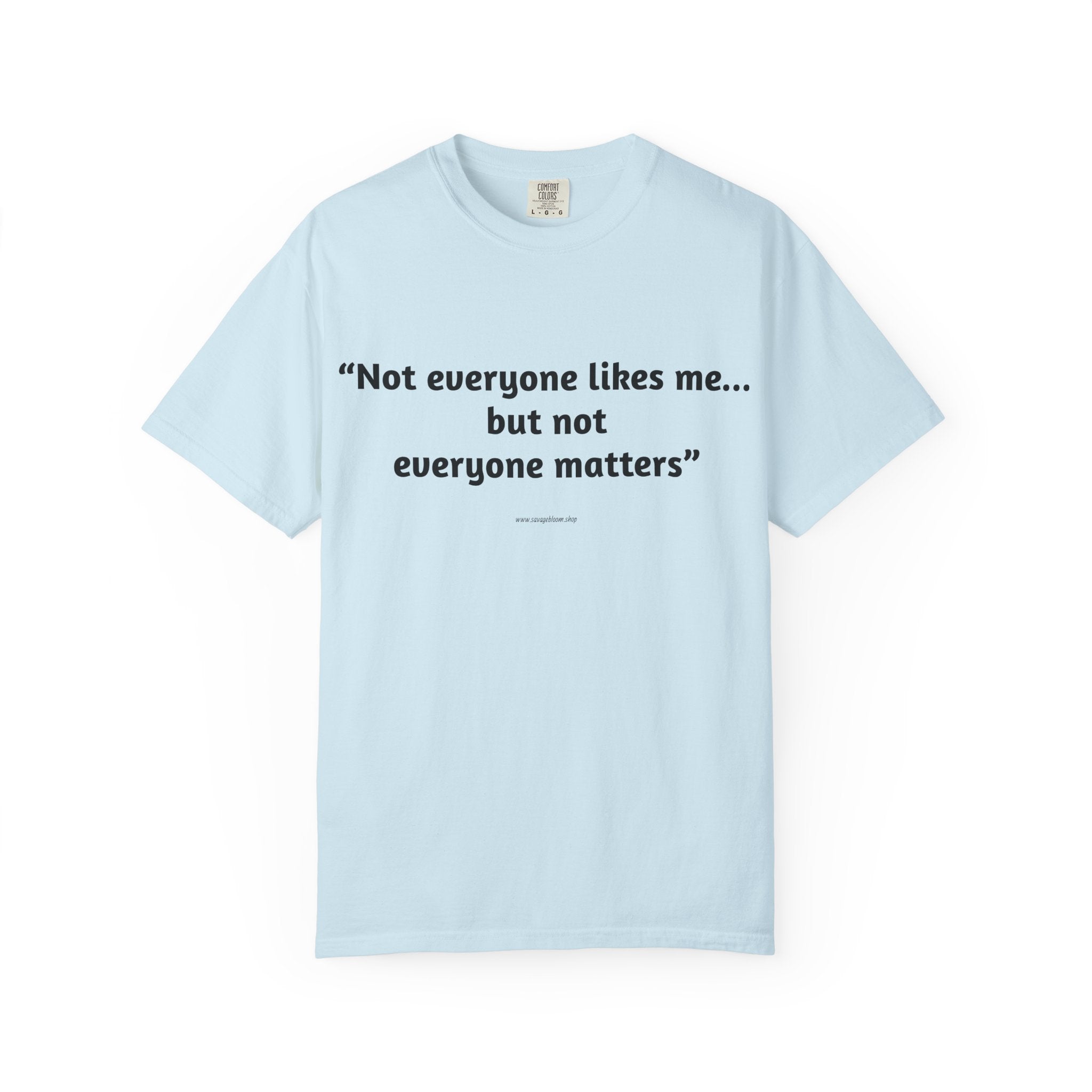Not Everyone Likes Me…But Not Everyone Matters
