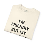 I'm Friendly But My Man Isn't