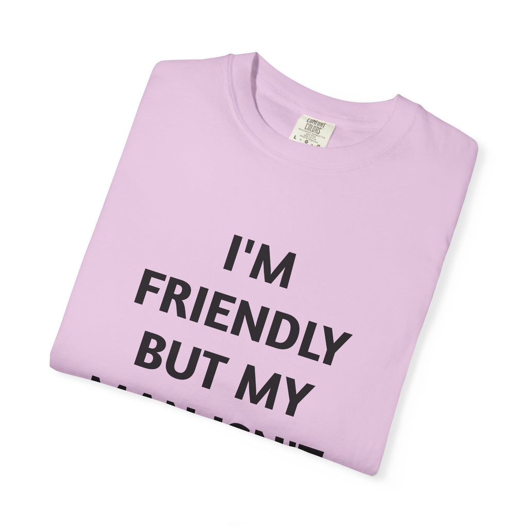 I'm Friendly But My Man Isn't