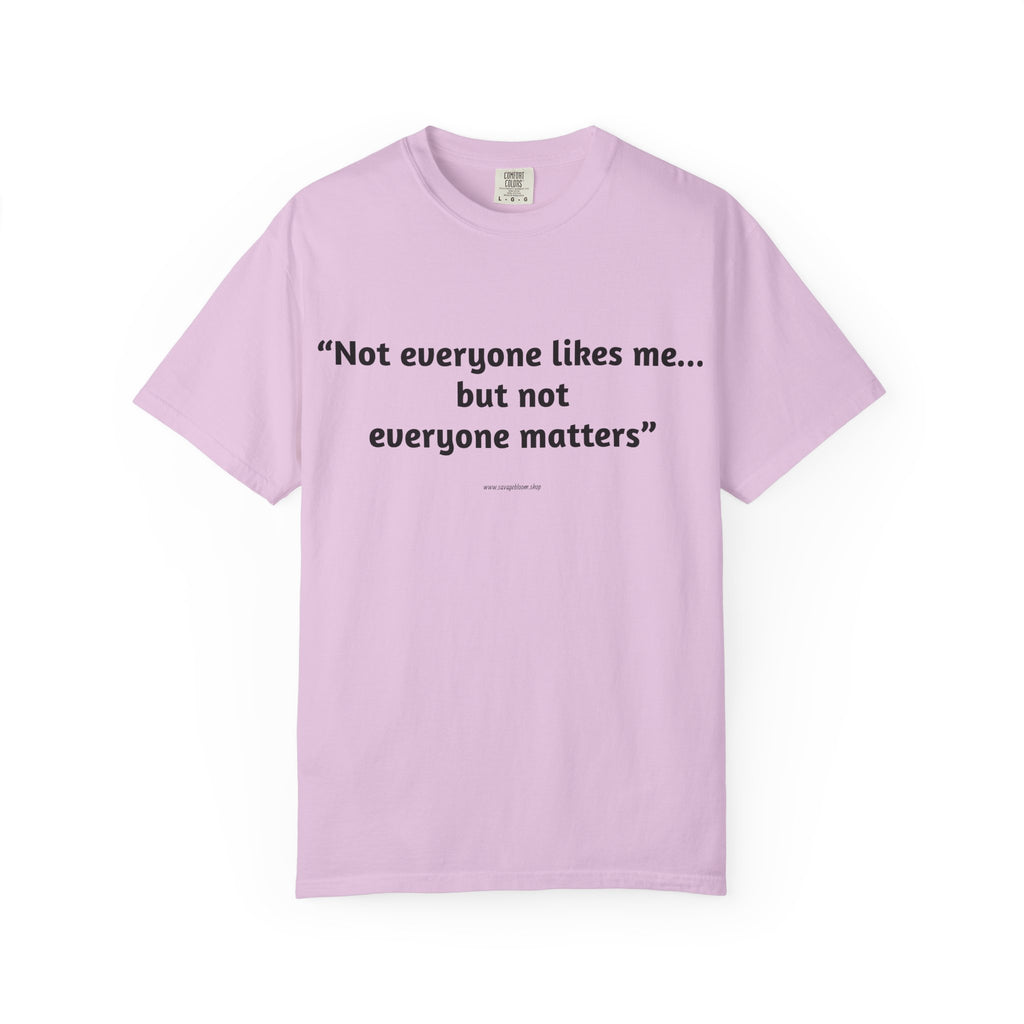 Not Everyone Likes Me…But Not Everyone Matters