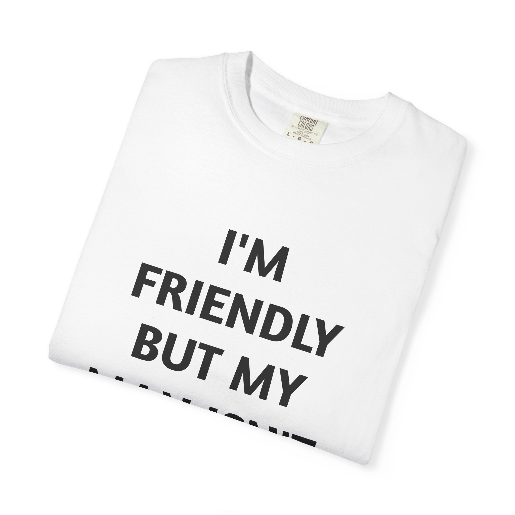 I'm Friendly But My Man Isn't