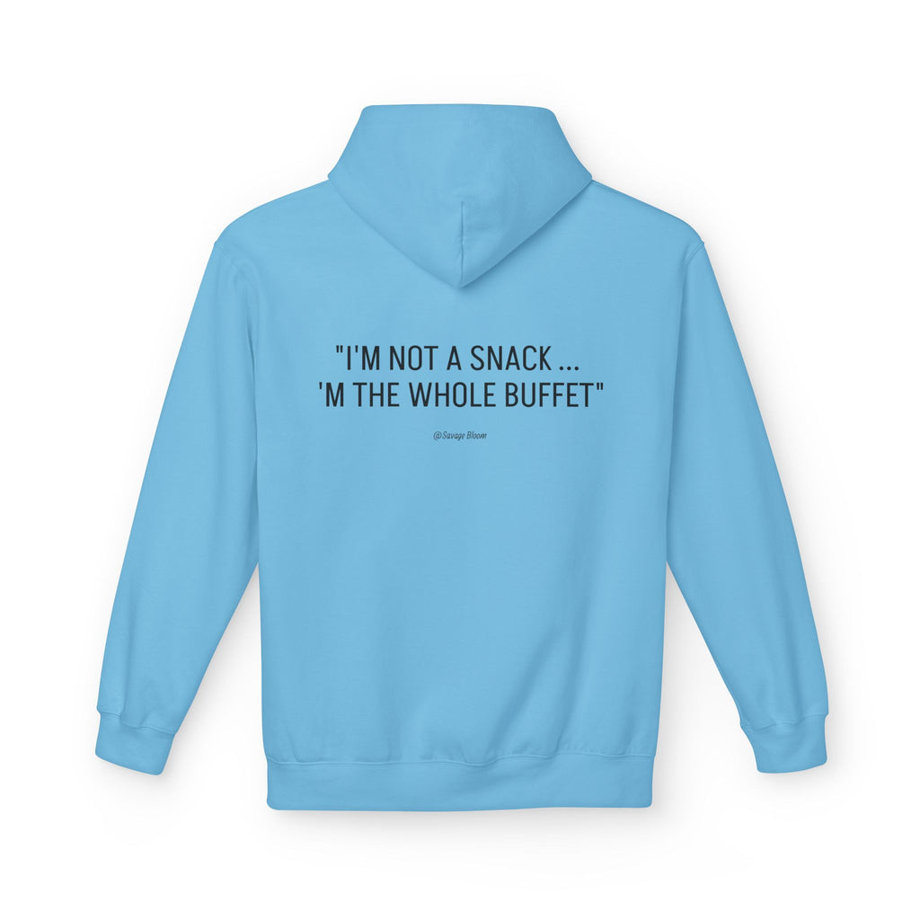 “I’m Not a Snack… I’m the Whole Buffet” HOODIE