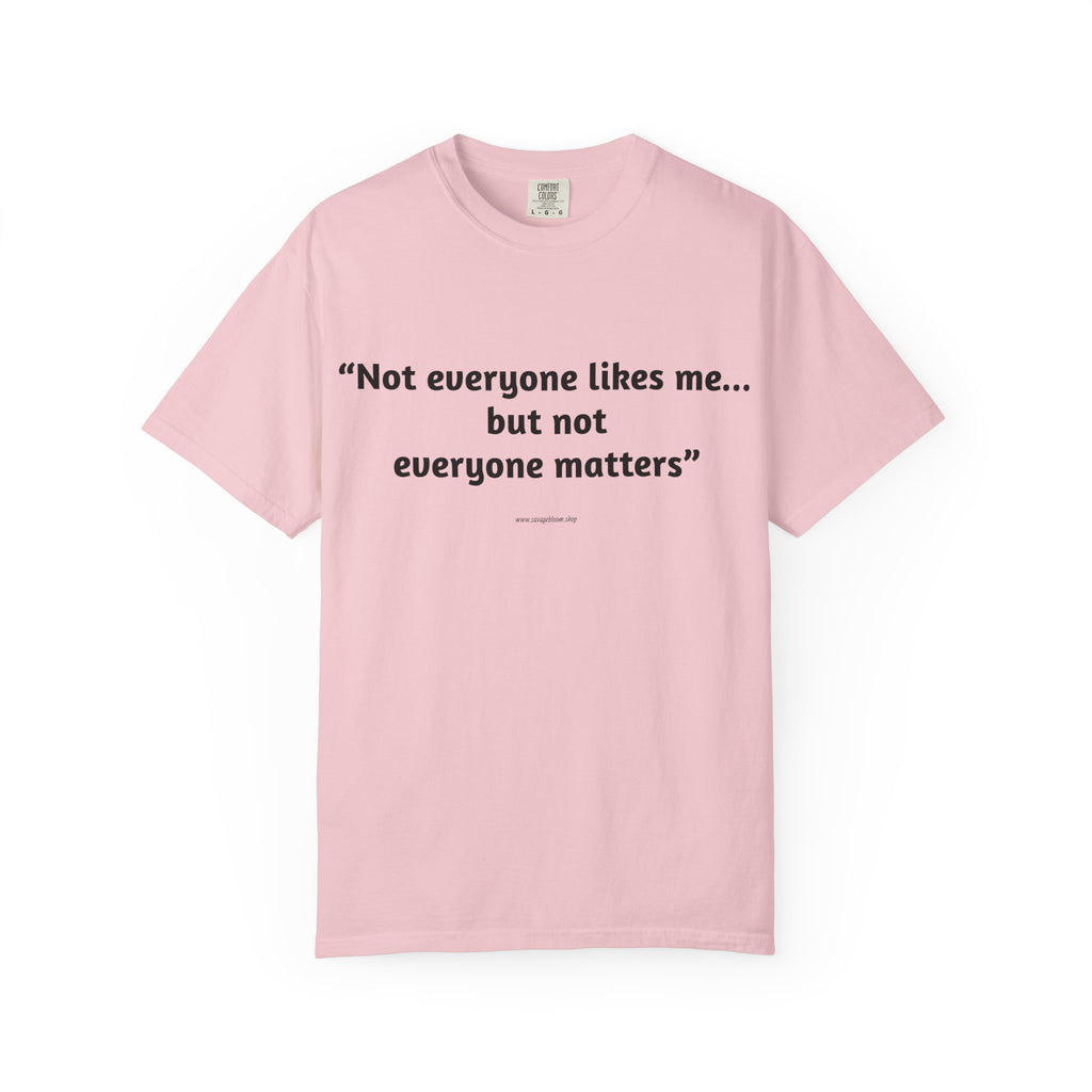 Not Everyone Likes Me…But Not Everyone Matters