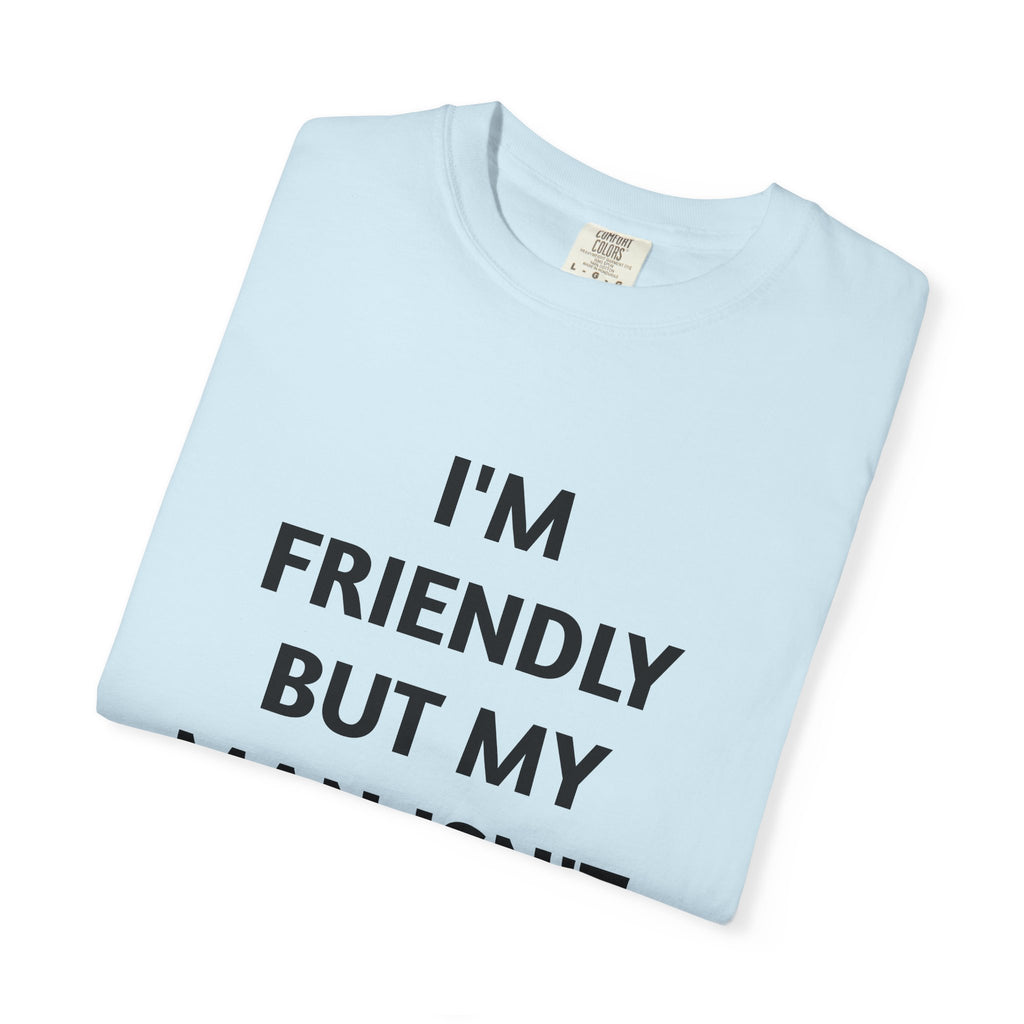 I'm Friendly But My Man Isn't