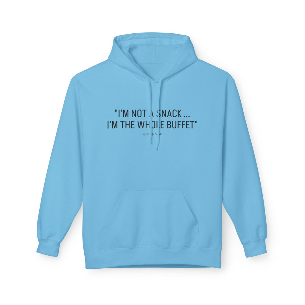 “I’m Not a Snack… I’m the Whole Buffet” HOODIE