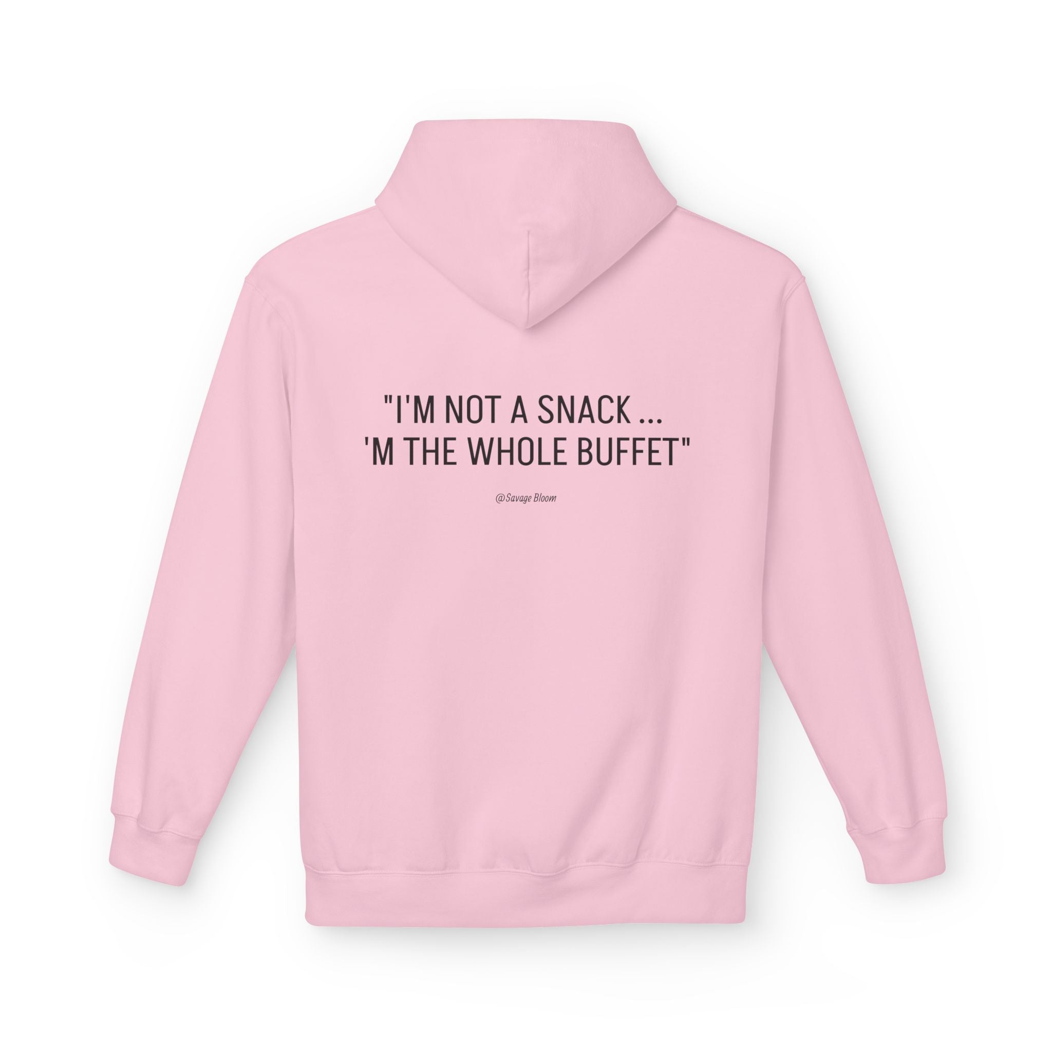 “I’m Not a Snack… I’m the Whole Buffet” HOODIE