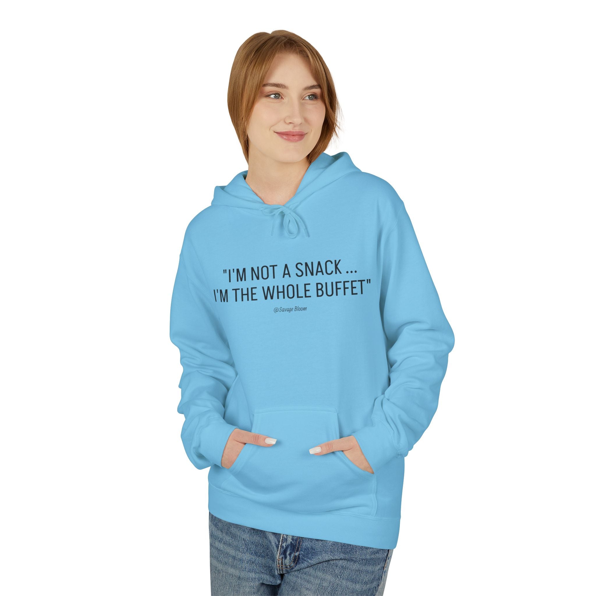 “I’m Not a Snack… I’m the Whole Buffet” HOODIE