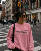 "Born to Stand Out Not to Behave"