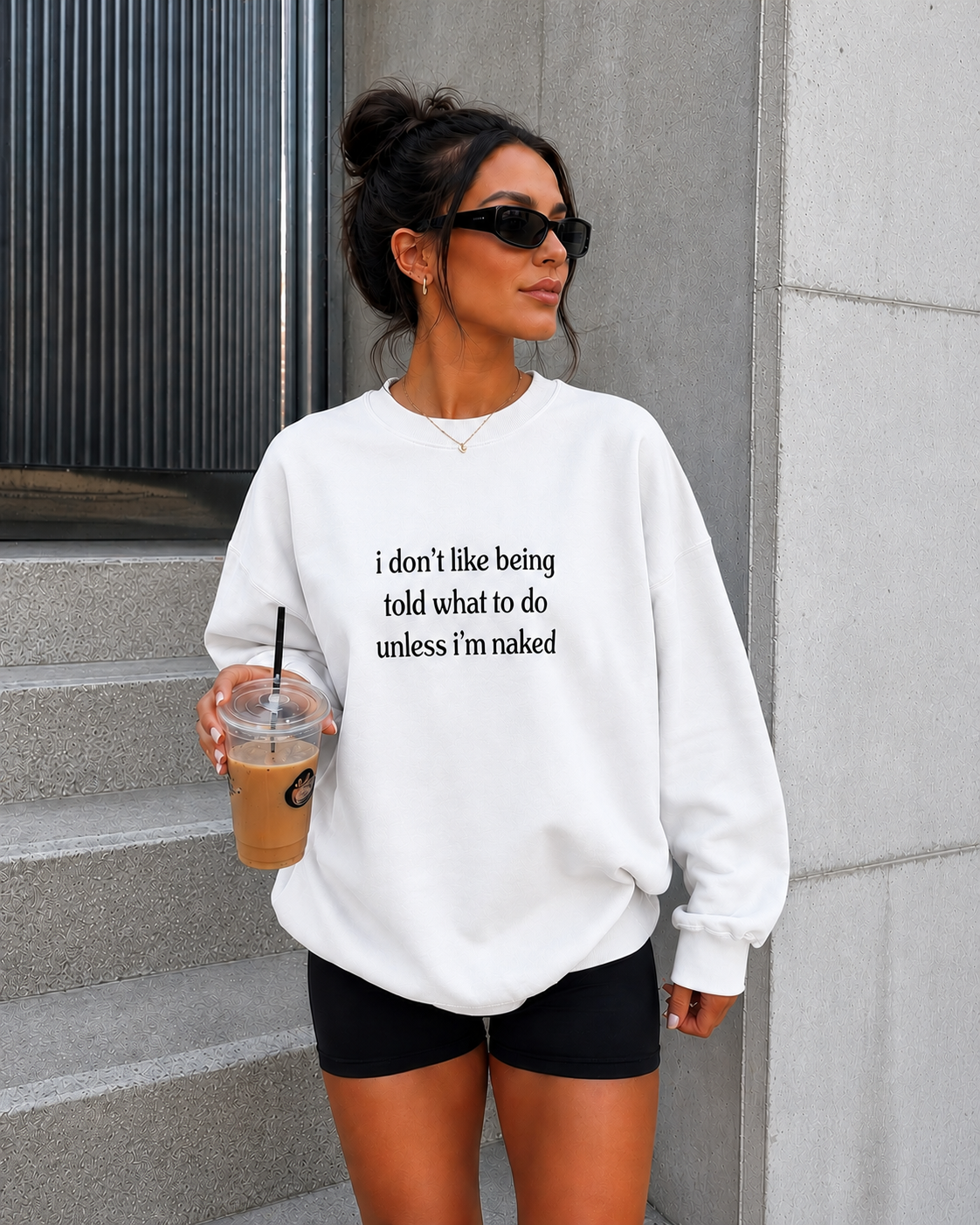 I Don't Like Being Told What To Do Unless I'm Naked