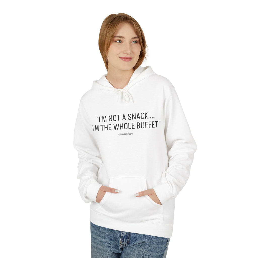 “I’m Not a Snack… I’m the Whole Buffet” HOODIE