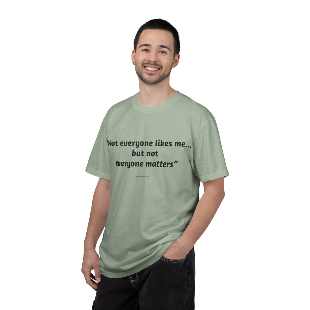Not Everyone Likes Me…But Not Everyone Matters