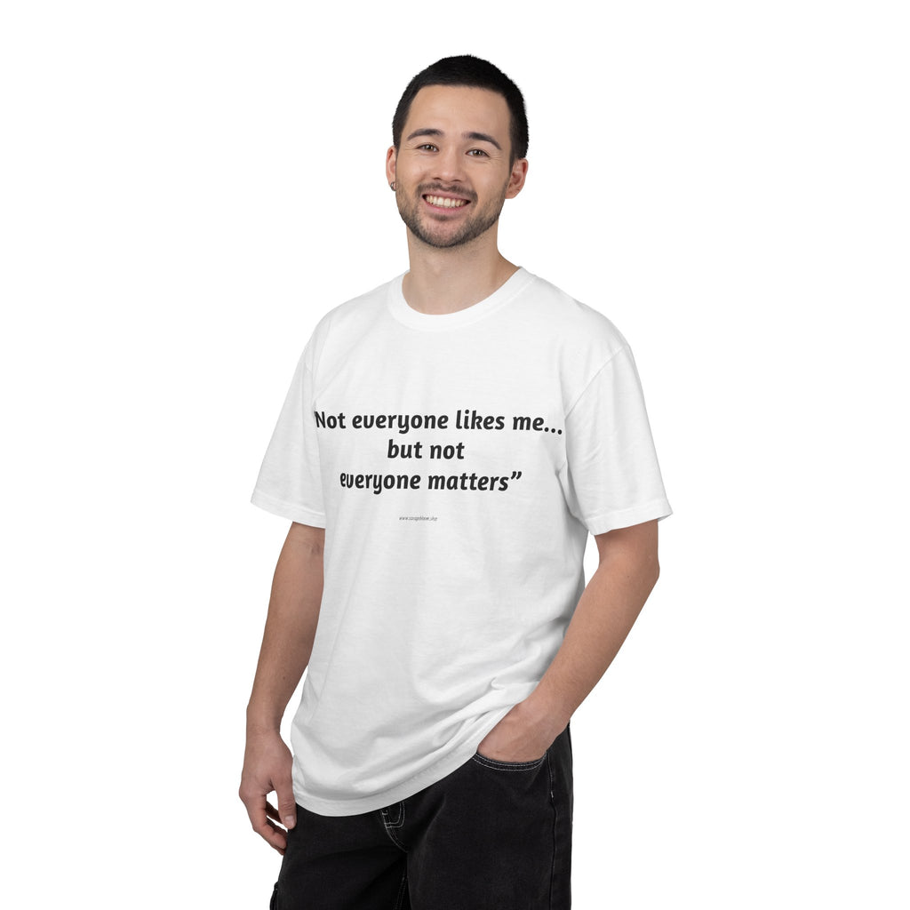 Not Everyone Likes Me…But Not Everyone Matters