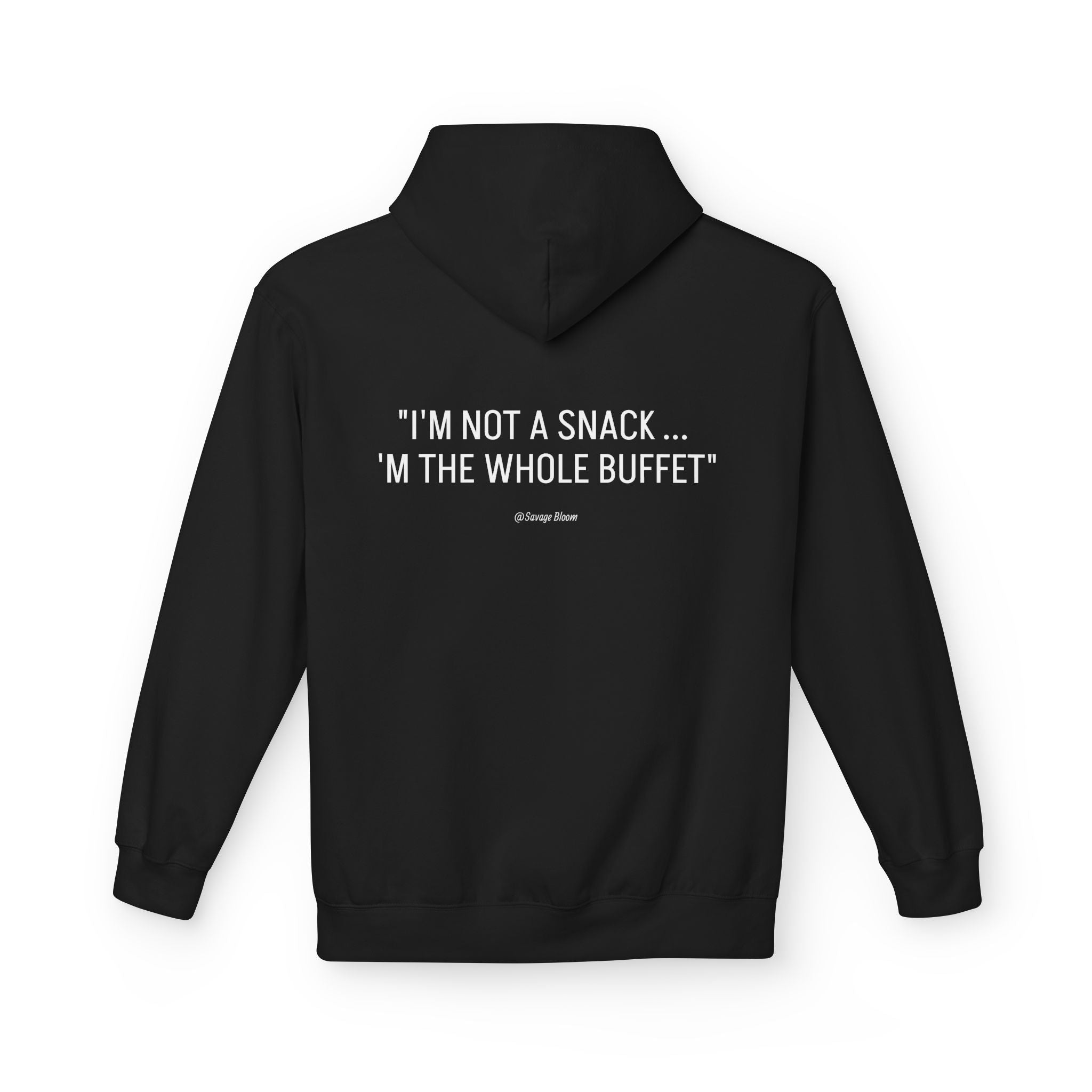 “I’m Not a Snack… I’m the Whole Buffet” HOODIE