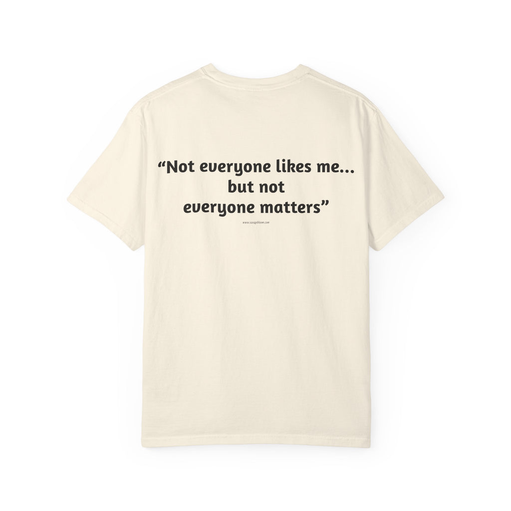 Not Everyone Likes Me…But Not Everyone Matters