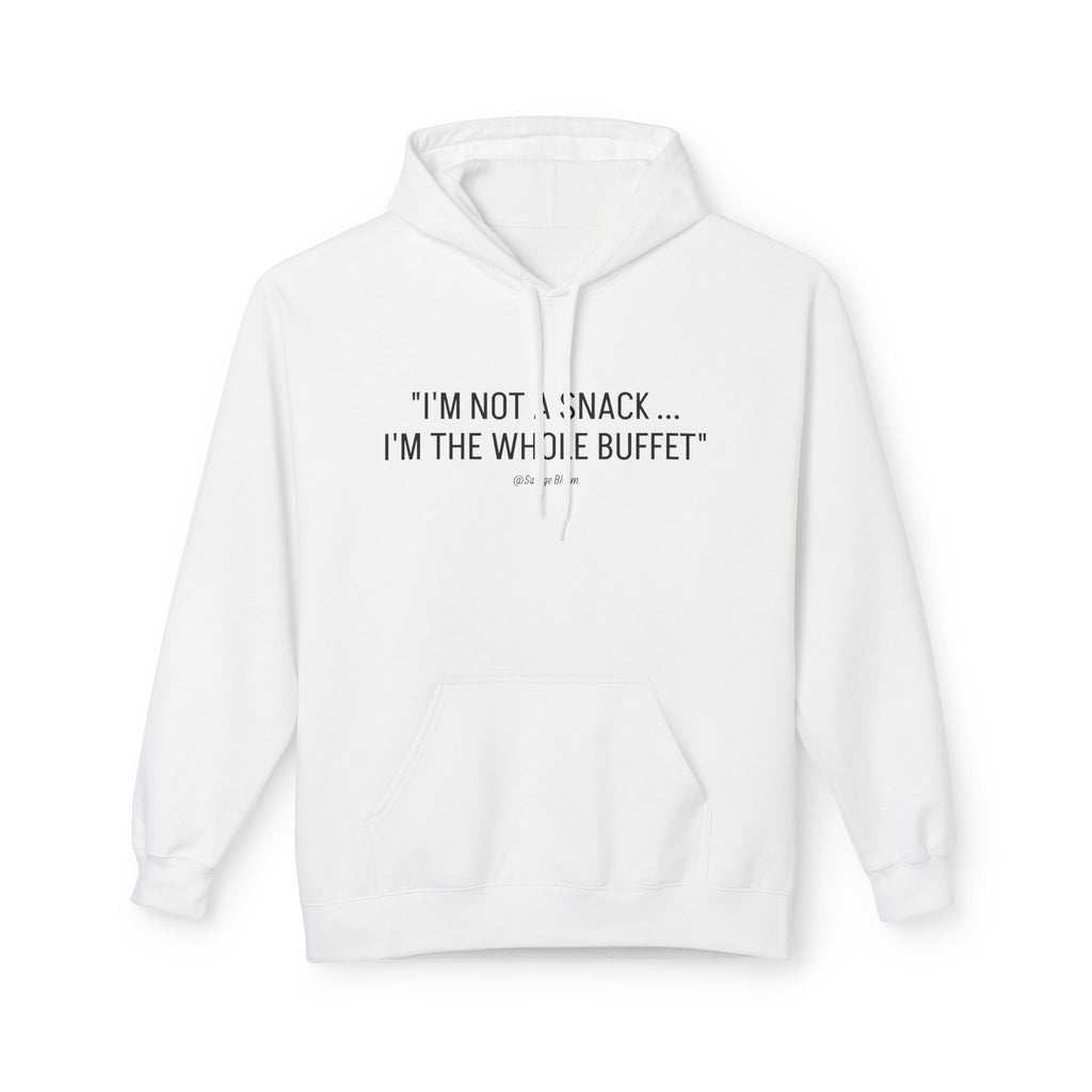 “I’m Not a Snack… I’m the Whole Buffet” HOODIE