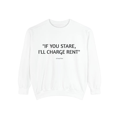 "If You Stare, I'll Charge Rent"