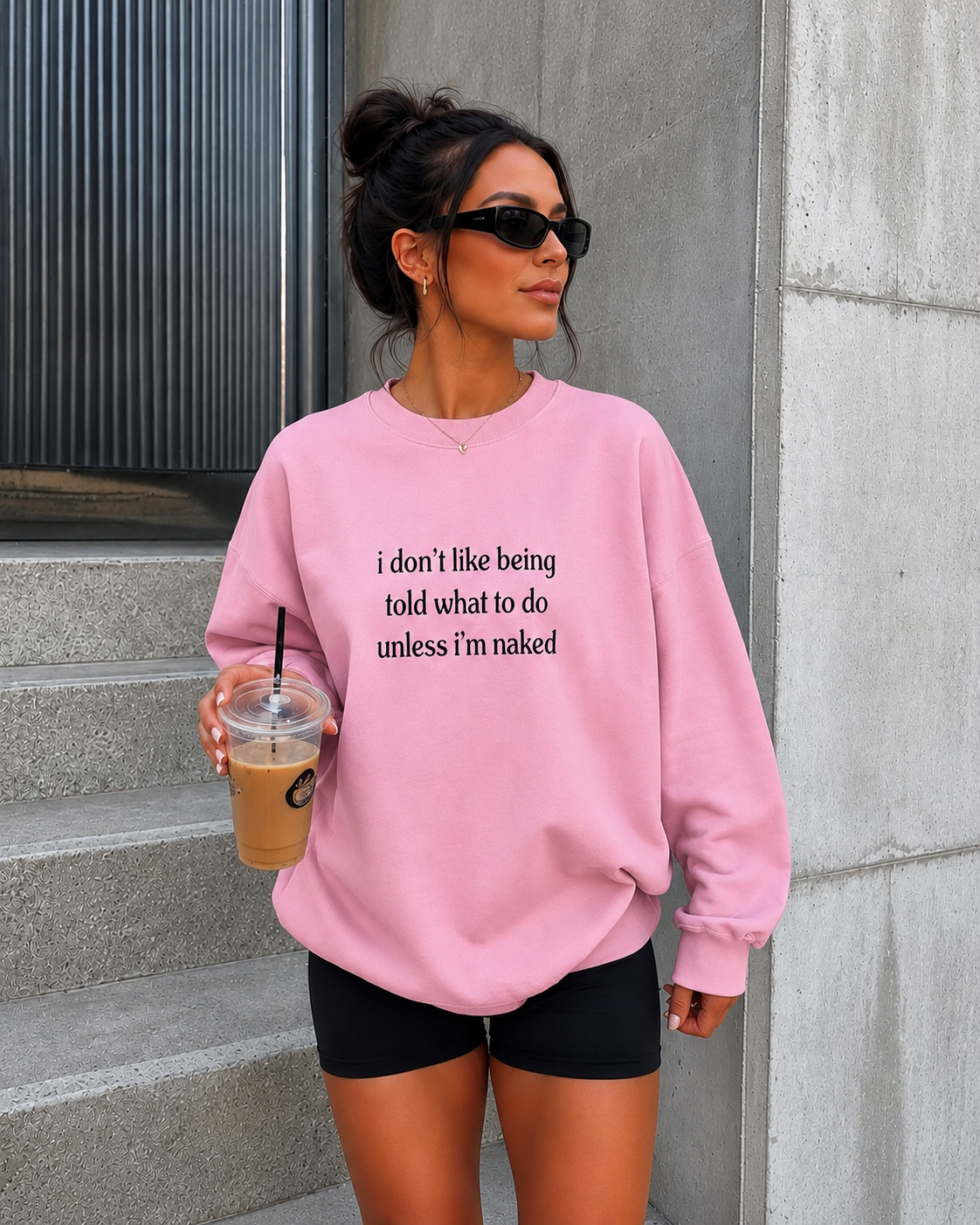 I Don't Like Being Told What To Do Unless I'm Naked