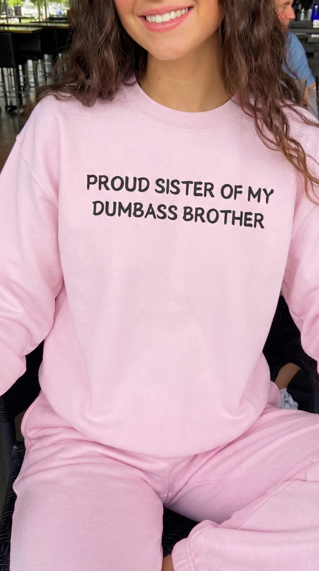 Proud Sister of my dumbass brother