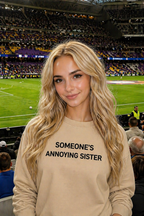 Someone's Annoying Sister Sweetshirt