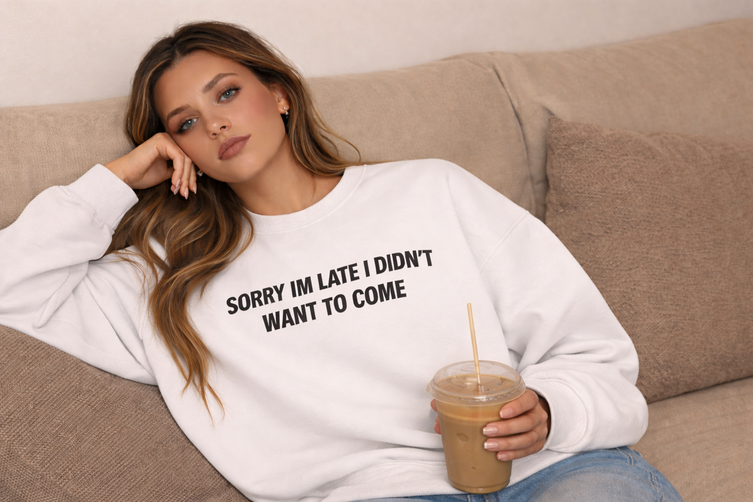 Sorry I’m Late I Didn’t Want to Come Sweetshirt