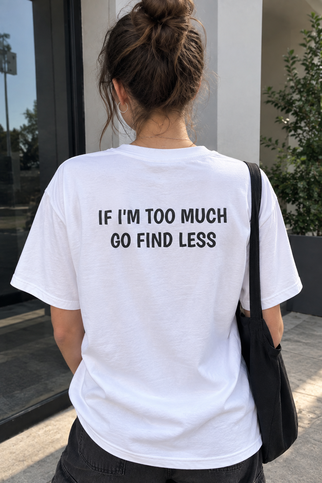 If i'm too much go find less