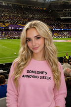 Someone's Annoying Sister Sweetshirt